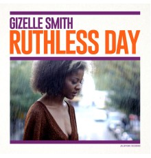 Gizelle Smith - Ruthless Day