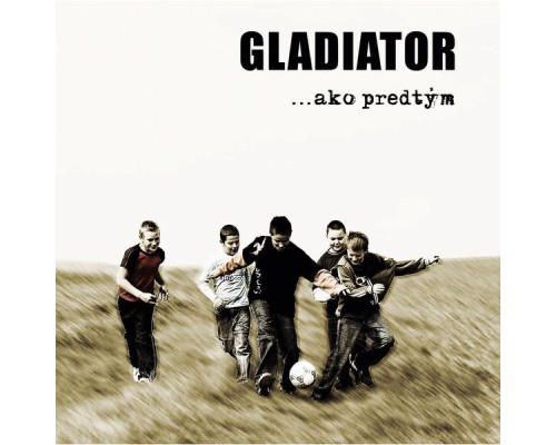 Gladiator - Ako predtym