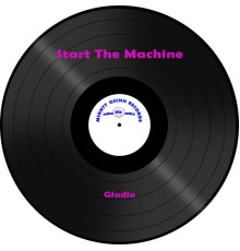 Gladio - Start The Machine