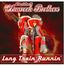 Glamrock Brothers - Long Train Runnin'