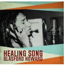 Glasford Howard - Healing Song