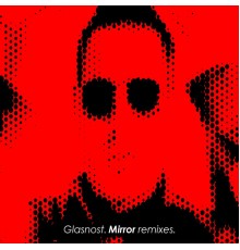 Glasnost - Mirror (Remixes)