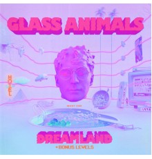 Glass Animals - Dreamland (+ Bonus Levels)