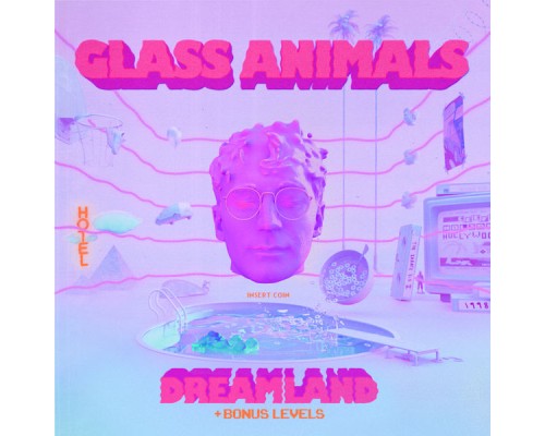 Glass Animals - Dreamland (+ Bonus Levels)