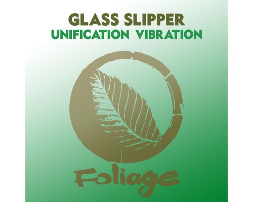 Glass Slipper - Unification Vibration