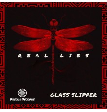 Glass Slipper - Real Lies