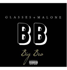 Glasses Malone - Big Bro