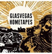 Glasvegas - Hometapes (Hometapes)