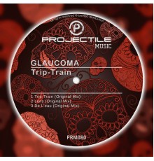 Glaucoma - Trip-Train (Original Mix)