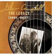 Glen Campbell - The Legacy (1961-2017)