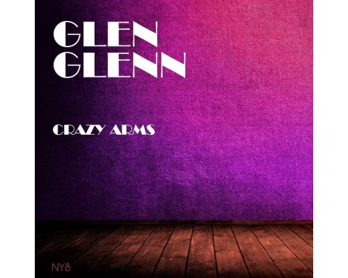 Glen Glenn - Crazy Arms