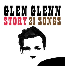 Glen Glenn - Story - 21 Songs