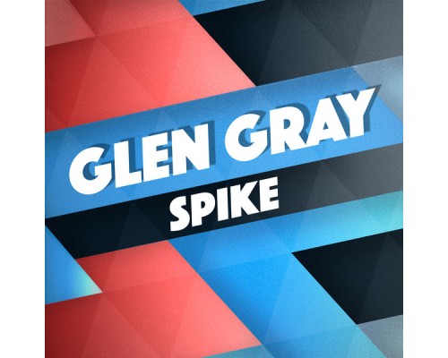 Glen Gray - Spike