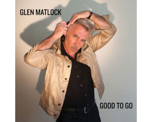 Glen Matlock - Good to Go