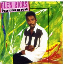 Glen Ricks - President Of Love