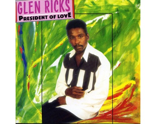 Glen Ricks - President Of Love