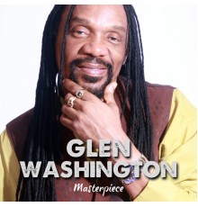 Glen Washington - Glen Washington Masterpiece