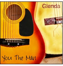 Glenda - You the Man