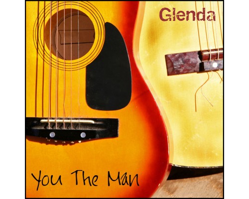 Glenda - You the Man