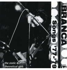 Glenn Branca - Songs '77-'79