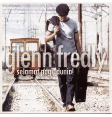 Glenn Fredly - Selamat Pagi, Dunia!