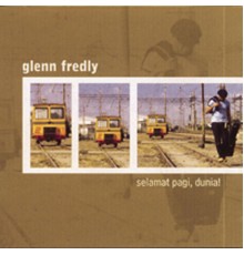 Glenn Fredly - Selamat Pagi, Dunia!