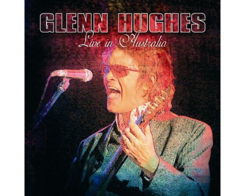 Glenn Hughes - Live in Australia