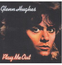 Glenn Hughes - Play Me Out