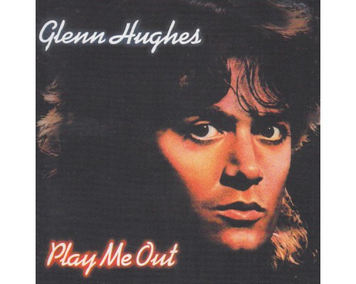 Glenn Hughes - Play Me Out