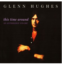 Glenn Hughes - This Time Around