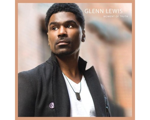 Glenn Lewis - Moment of Truth