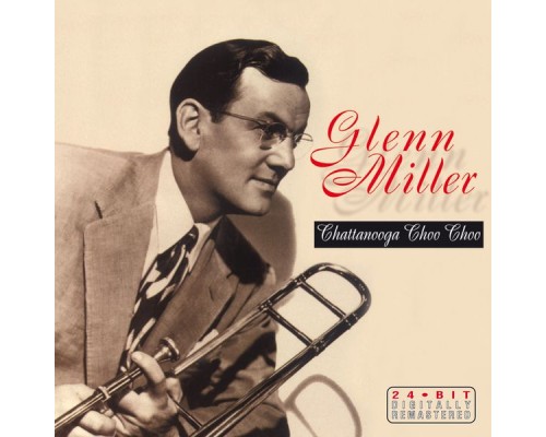 Glenn Miller - Chattanooga Choo-Choo