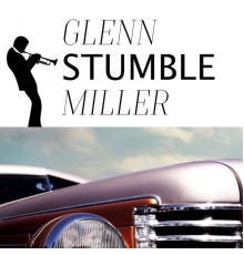 Glenn Miller - Stumble