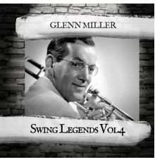 Glenn Miller - Swing Legends Vol.4