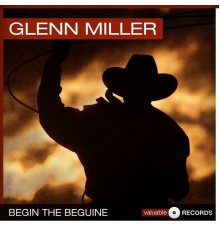 Glenn Miller - Begin the Beguine