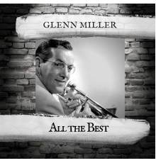 Glenn Miller - All The Best