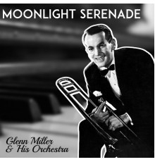 Glenn Miller & His Orchestra - Moonlight Serenade