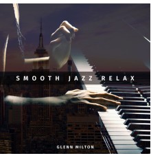 Glenn Milton - Smooth Jazz Relax