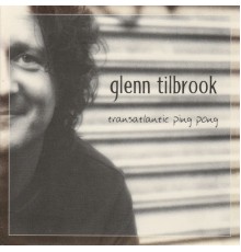 Glenn Tilbrook - Transatlantic Ping Pong