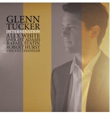 Glenn Tucker - Determination