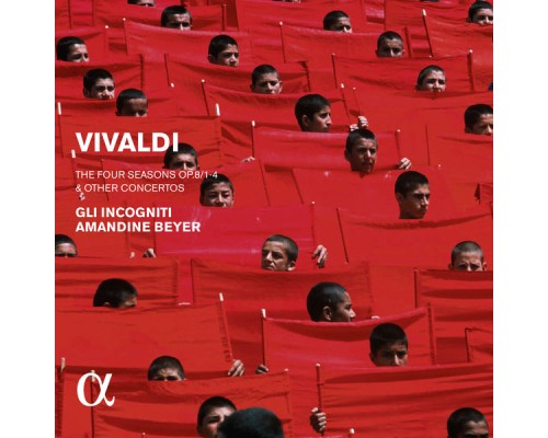 Gli Incogniti - Amandine Beyer - Vivaldi: The Four Seasons & Other Concertos