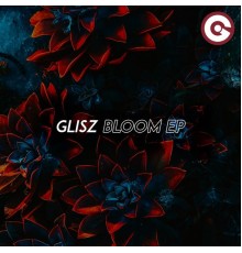 Glisz - Bloom EP