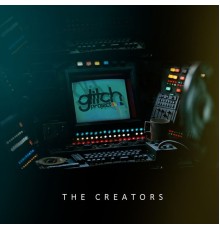 Glitch Project - The Creators