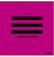 Glitter - Ultra Scalper