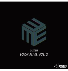 Glitter - Look Alive, Vol. 2