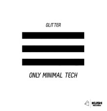 Glitter - Only Minimal Tech