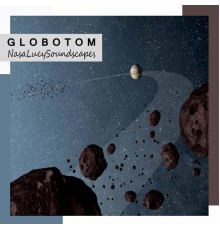 Globotom - NasaLucySoundscapes