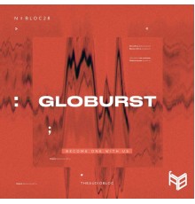 Globurst - Become One with Us