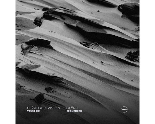 Glyph and Division (DNB) - Trust Me  / Sequenced (Original Mix)