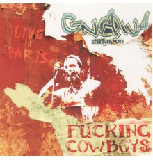 Gnawa Diffusion - Fucking Cowboys